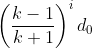 \left (\frac{k-1}{k+1} \right )^{i}d_0